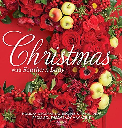 Christmas with Southern Lady: Holiday Decorating, Recipes & Tables Ideas