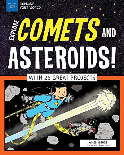 Explore Comets and Asteroids!: With 25 Great Projects (Explore Your World)