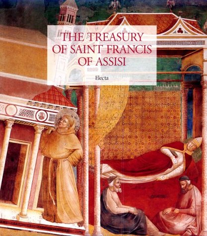 The Treasury of Saint Francis of Assisi: Masterpieces from the Museo Della Basilica of San Francesca