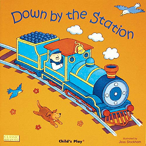 Down By the Station (Classic Books With Holes)