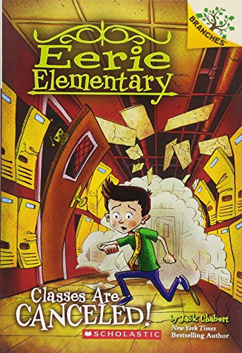 Classes Are Canceled!: A Branches Book (Eerie Elementary #7) (7)