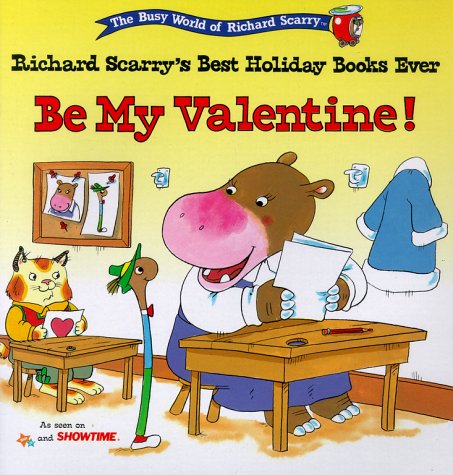 BE MY VALENTINE: RICHARD SCARRY'S BEST HOLIDAY BOOKS EVER (The Busy World of Richard Scarry)
