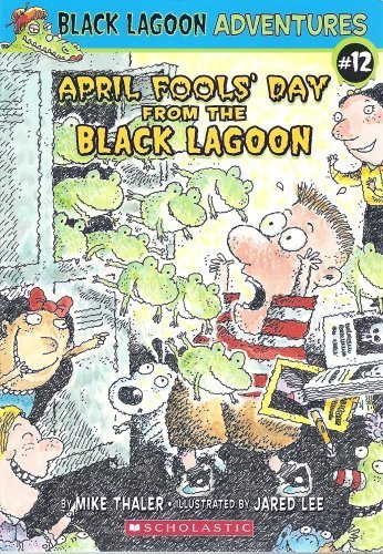April Fools' Day from the Black Lagoon (Black Lagoon Adventures, No. 12)