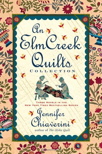 An Elm Creek Quilts Collection: Three Novels in the New York Times Bestselling Series (The Elm Creek Quilts)