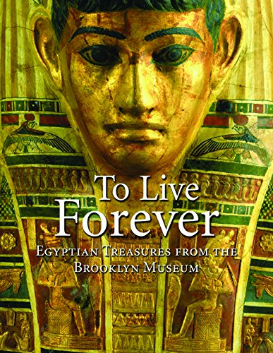 To Live Forever: Egyptian Treasures from the Brooklyn Museum