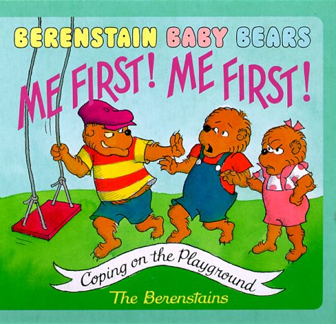 Berenstain Baby Bears Me First! Me First!