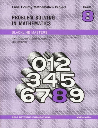 Probelm Solving in Mathematics: Grade 8 (Lane County Mathematics Project)