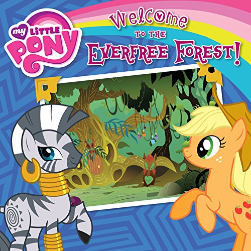 My Little Pony: Welcome to the Everfree Forest!