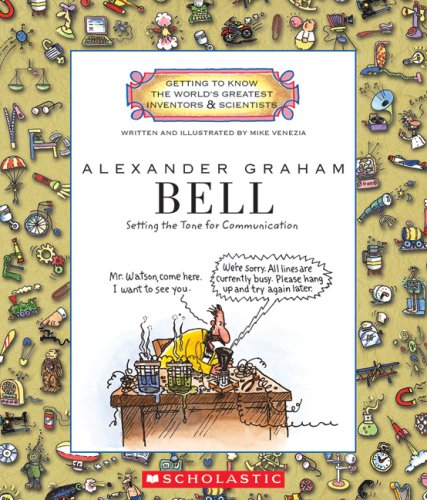 Alexander Graham Bell (Getting to Know the World's Greatest Inventors & Scientists) (Library Edition)