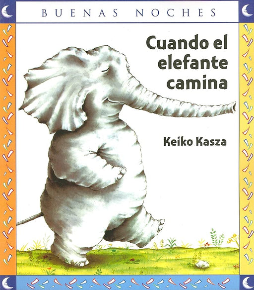 Cuando El Elefante Camina (Buenas Noches) (Spanish Edition)