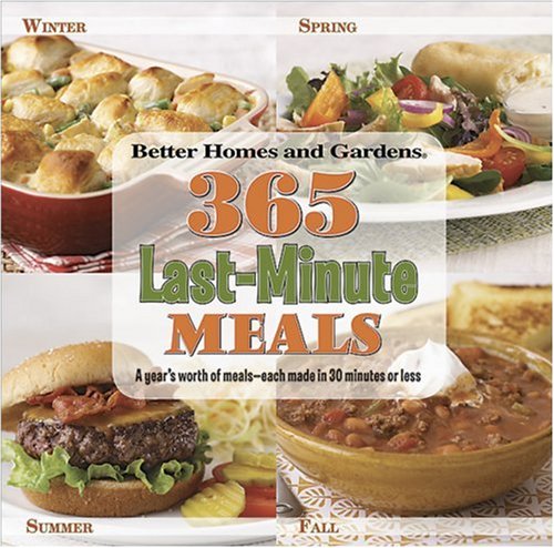 365 Last-Minute Meals (Better Homes & Gardens Cooking)