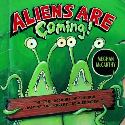 Aliens Are Coming!: The True Account Of The 1938 War Of The Worlds Radio Broadcast
