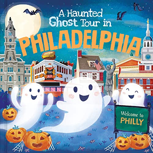 A Haunted Ghost Tour in Philadelphia: A Funny, Not-So-Spooky Halloween Picture Book for Boys and Girls 3-7
