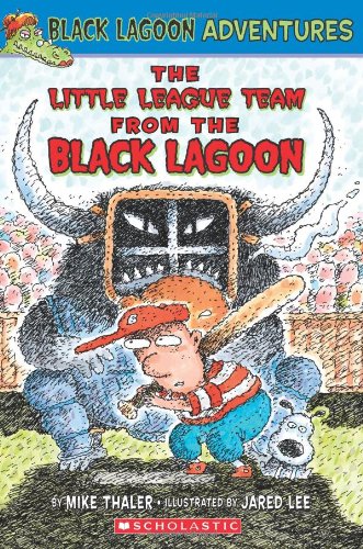 Black Lagoon Adventures 10: The Little League Team from the Black Lagoon (Black Lagoon Adventures (Unnumbered))