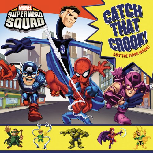 Super Hero Squad: Catch That Crook! (Marvel Super Hero Squad)