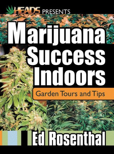 Marijuana Success Indoors: Garden Tours and Tips (Best of the Crop)