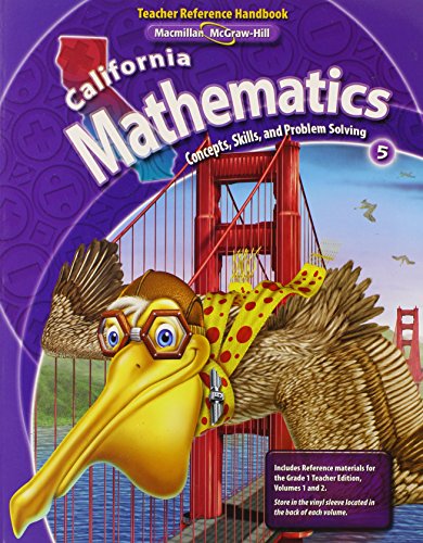 California Mathematics 5: Concepts, Skills, and Problem Solving TEACHER REFERENCE HANDBOOK