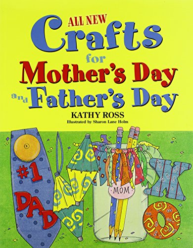 All New Crafts for Mother's and Father's Day (All-New Holiday Crafts for Kids)