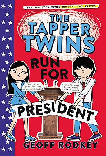 The Tapper Twins Run for President (The Tapper Twins, 3)
