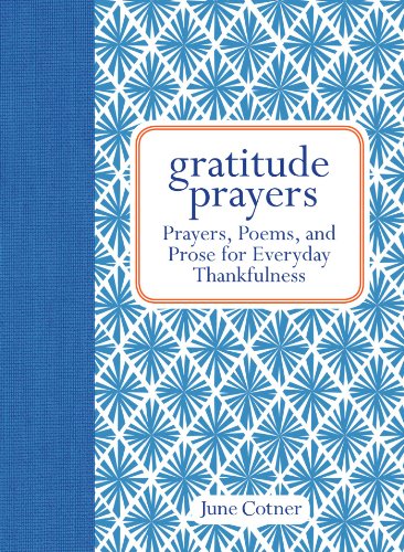Gratitude Prayers: Prayers, Poems, and Prose for Everyday Thankfulness