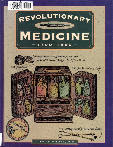 Revolutionary Medicine 1700-1800 (Illustrated Living History Series)