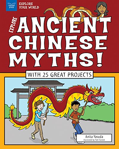 Explore Ancient Chinese Myths!: With 25 Great Projects