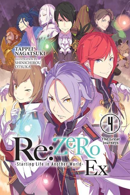 Re:ZERO -Starting Life in Another World- Ex, Vol. 4 (light novel): The Great Journeys (Re: Zero Starting Life in Another World, 4)