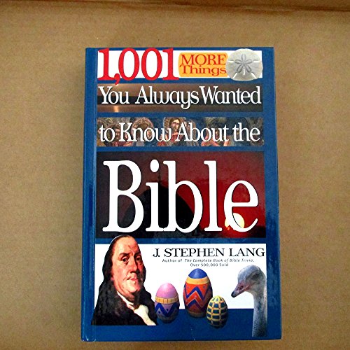 1,001 More Things You Always Wanted to Know About the Bible