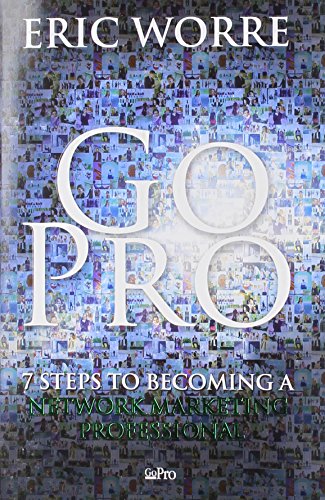 Go Pro: 7 Steps to Becoming a Network Marketing Professional