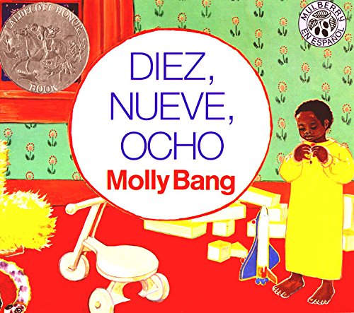 Diez, Nueve, Ocho: A Caldecott Honor Award Winner (Mulberry en Espanol) (Spanish Edition)