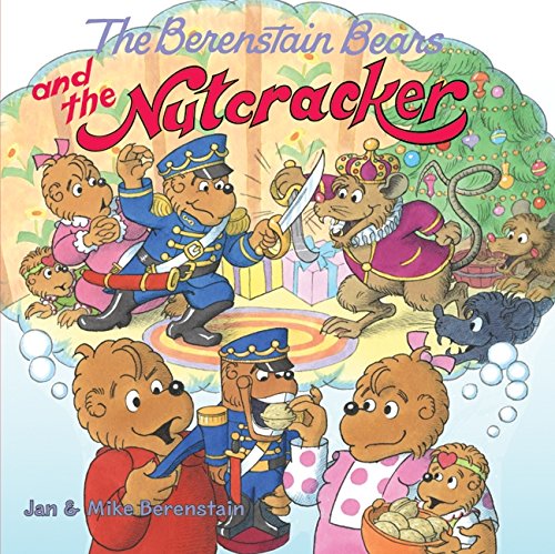 The Berenstain Bears and the Nutcracker: A Christmas Holiday Book for Kids