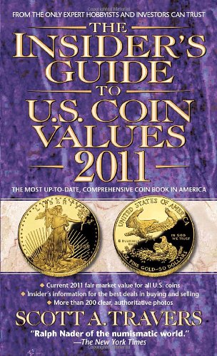 The Insider's Guide to U.S. Coin Values 2011