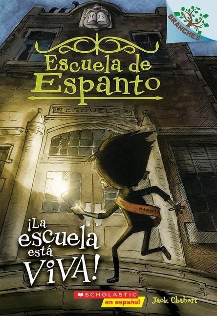 Escuela de Espanto #1: La escuela est viva! (The School Is Alive): Un libro de la serie Branches (1) (Spanish Edition)