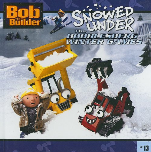 Bob The Builder 13: Snowed Under (Turtleback School & Library Binding Edition)