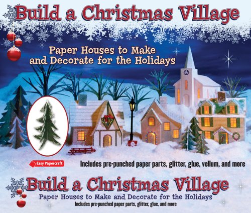 Build a Christmas Village: Paper Houses to Make and Decorate for the Holidays (Easy Papercraft)