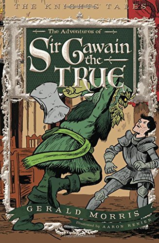 The Adventures of Sir Gawain the True (The Knights Tales Series)