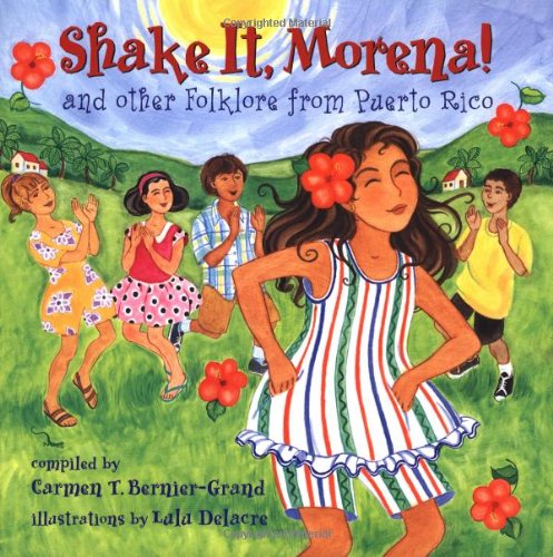 Shake It, Morena!: And Other Folklore from Puerto Rico (English and Spanish Edition)