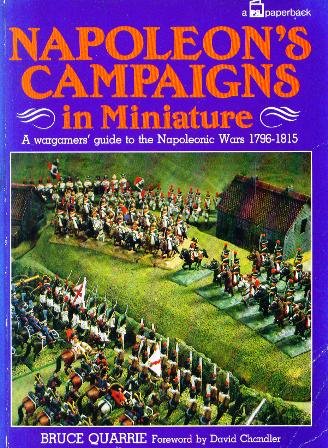 Napoleon's campaigns in miniature: A wargamers' guide to the Napoleonic Wars, 1796-1815