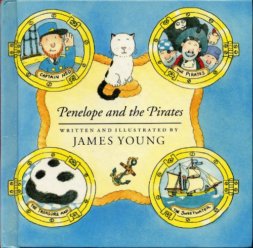 PENELOPE AND THE PIRATES written and illustrated by James Young (1990 First edition Hardcover 7 3/4 x 7 3/4 inches 32 pages Arcade / Little, Brown and Co. Publishing)