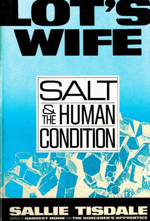 Lot's Wife: Salt and the Human Condition