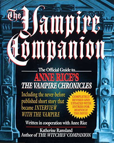 The Vampire Companion: The Official Guide to Anne Rice's The Vampire Chronicles
