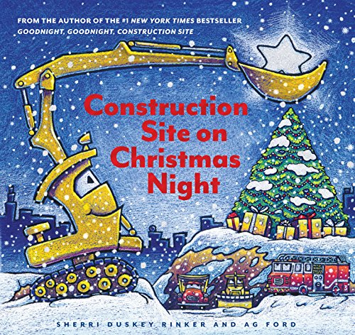 Construction Site on Christmas Night: (Christmas Book for Kids, Children's Book, Holiday Picture Book) (Goodnight, Goodnight Construction Site)