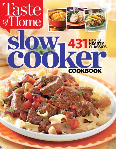 Taste of Home Slow Cooker: 431 Hot & Hearty Classics