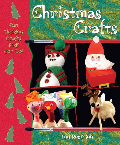 Christmas Crafts (Fun Holiday Crafts Kids Can Do)