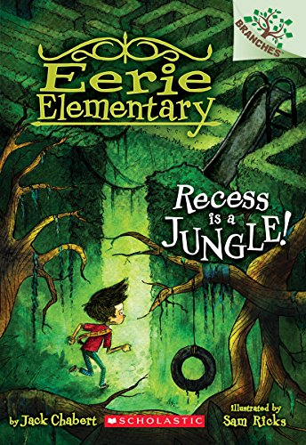 Recess Is a Jungle!: A Branches Book (Eerie Elementary #3) (3)